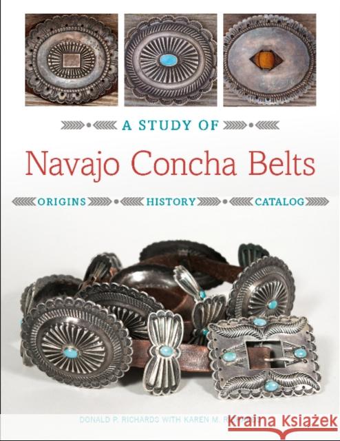 A Study of Navajo Concha Belts Donald Richards Karen Richards Jackson Clark 9780764359644 Schiffer Publishing