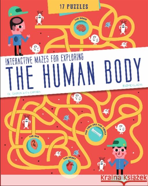 The Human Body: Interactive Mazes for Exploring Jeremie Claeys Fleurus                                  Claudine Gaston 9780764360077 Schiffer Kids