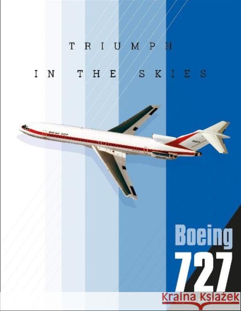 Boeing 727: Triumph in the Skies Dan Dornseif 9780764360510 Schiffer Publishing