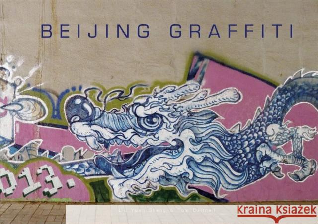 Beijing Graffiti Tom Dartnell Liu Yuan Sheng 9780764360534 Schiffer Publishing