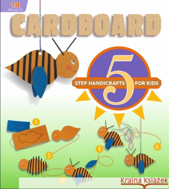 Cardboard: 5-Step Handicrafts for Kids Llim 9780764360831 Schiffer Kids