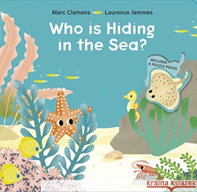 Who Is Hiding in the Sea? Marc Clamens Laurence Jammes 9780764361029 Schiffer Kids