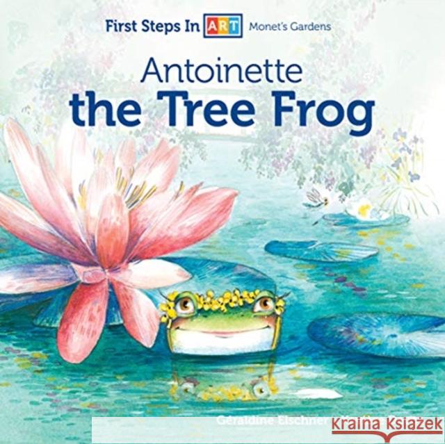 Antoinette the Tree Frog G Elschner Xavi 9780764361104 Schiffer Kids