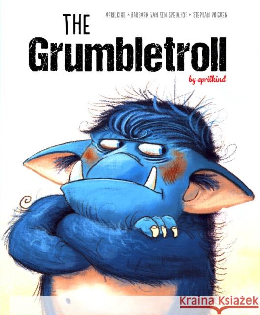 The Grumbletroll Aprilkind                                Barbara Va Stephan Pricken 9780764361173 Schiffer Publishing Ltd