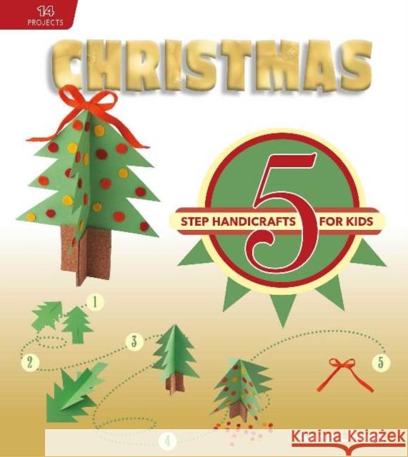 Christmas: 5-Step Handicrafts for Kids Llim 9780764362156 Schiffer Kids