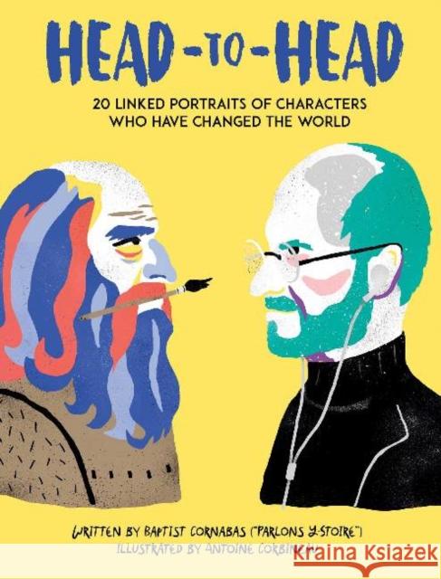 Head to Head: 18 Linked Portraits of People Who Changed the World Baptist Cornabas Antoine Corbineau 9780764362262 Schiffer Kids