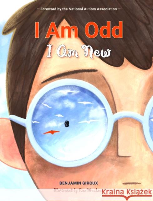 I Am Odd, I Am New Benjamin Giroux Roz MacLean 9780764362415 Schiffer Kids