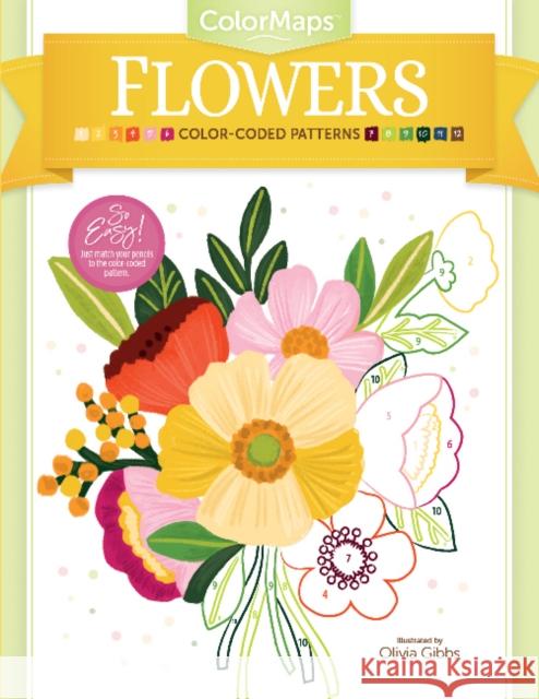 Colormaps Flowers: Color-Coded Patterns Adult Coloring Book Gibbs, Olivia 9780764362996 Better Day Books