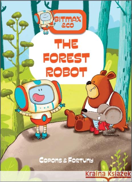 The Forest Robot Jaume Copons Liliana Fortuny 9780764363054 Schiffer Kids