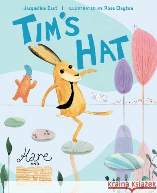 Tim's Hat Jacqueline East Rose Clayton 9780764363382