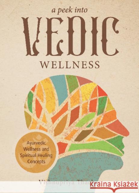 A Peek Into Vedic Wellness Thacker, Vishnupriya 9780764363696 Red Feather