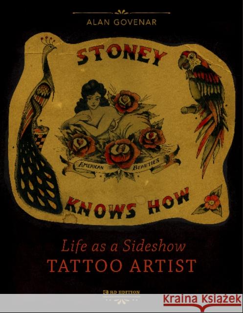 Stoney Knows How: Life as a Sideshow Tattoo Artist, 3rd Edition Alan Govenar 9780764364006