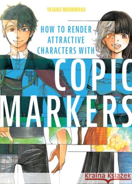 How to Render Attractive Characters with Copic Markers Midorihana, Yasaiko 9780764364204 Schiffer Publishing Ltd
