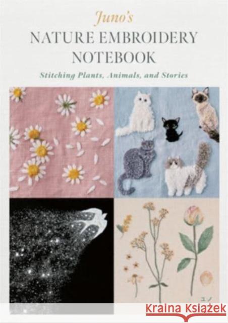 Juno's Nature Embroidery Notebook: Stitching Plants, Animals, and Stories Juno 9780764364228 Schiffer Publishing Ltd