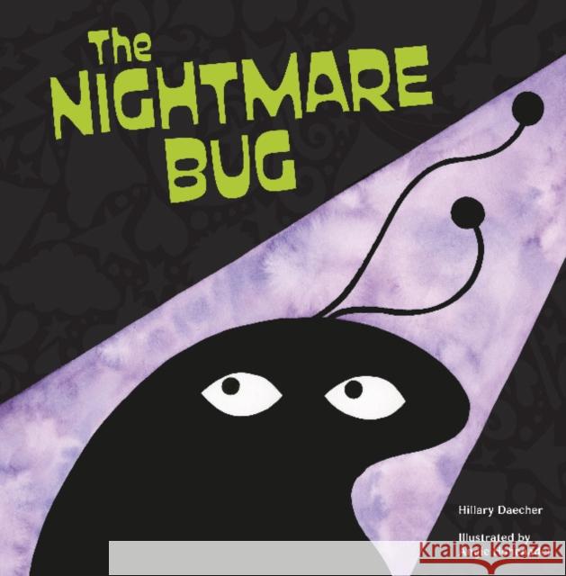 The Nightmare Bug Daecher, Hillary 9780764364310 Schiffer Kids