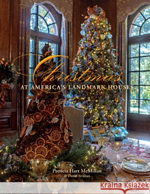 Christmas at America's Landmark Houses, 2nd Edition Patricia Hart McMillan 9780764364433