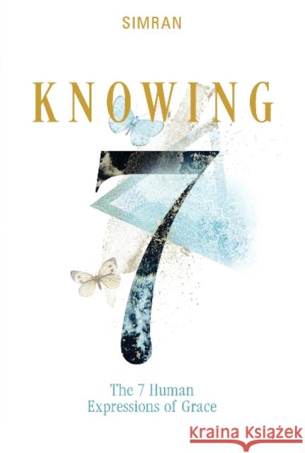 Knowing: The 7 Human Expressions of Grace Simran 9780764365164