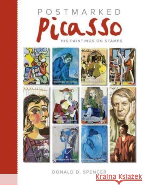 Postmarked Picasso: His Paintings on Stamps Donald D. Spencer 9780764365843 Schiffer Publishing