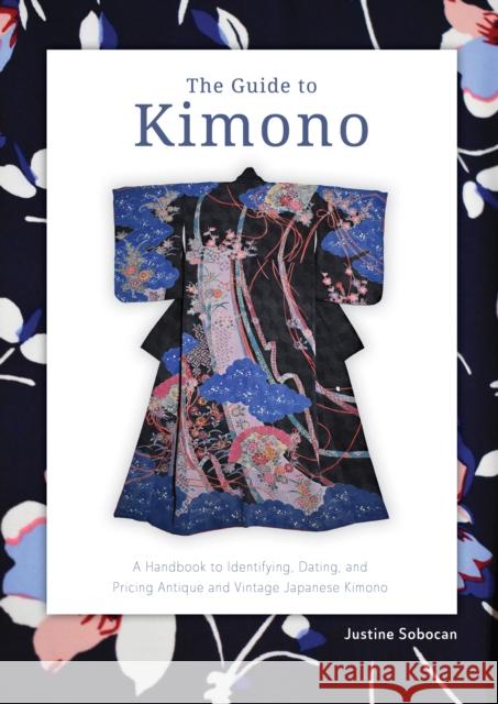 The Guide to Kimono Justine Sobocan 9780764365867 Schiffer Publishing Ltd