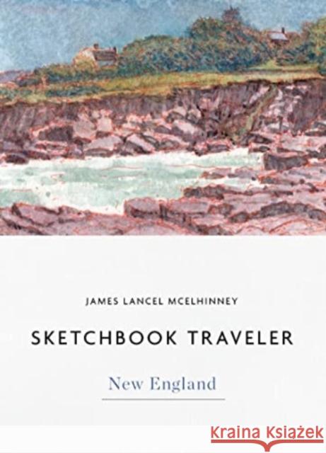 Sketchbook Traveler New England: New England James Lancel McElhinney 9780764366161