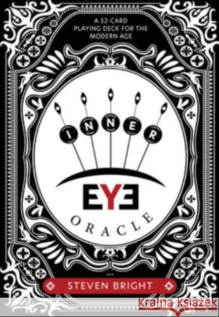 Inner Eye Oracle: A 52-Card Playing Deck for the Modern Age Steven Bright 9780764366277