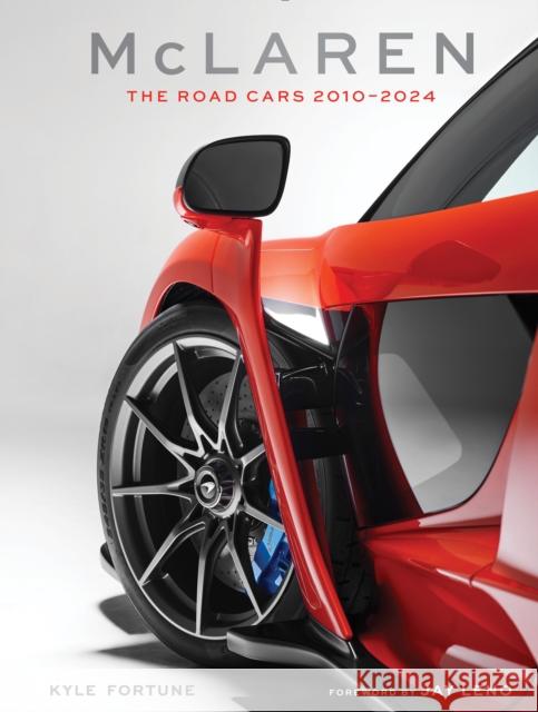 McLaren: The Road Cars, 2010–2024 Kyle Fortune 9780764367311 Schiffer Publishing Ltd