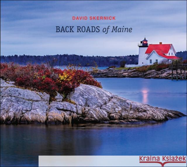 Back Roads of Maine David Skernick 9780764367472 Schiffer Publishing