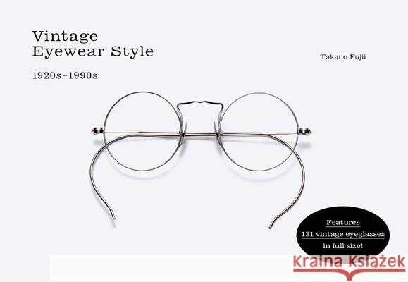Vintage Eyewear Style: 1920s-1990s Takano Fujii 9780764367533