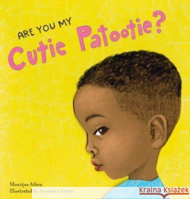 Are You My Cutie Patootie? Amanda Calatzis 9780764367762