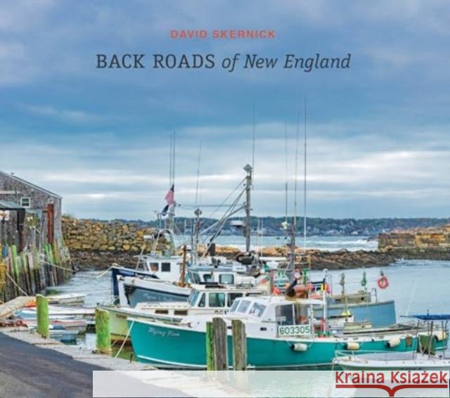 Back Roads of New England David Skernick 9780764368264 Schiffer Publishing Ltd