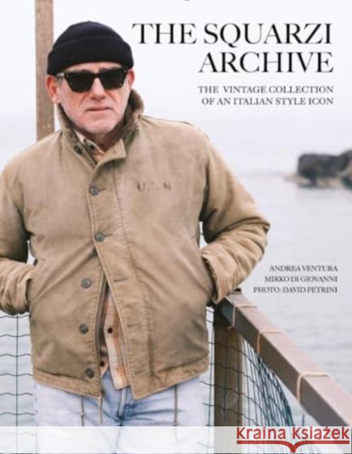 The Squarzi Archive: The Vintage Collection of an Italian Fashion Icon David Petrini 9780764368462 Schiffer Publishing Ltd