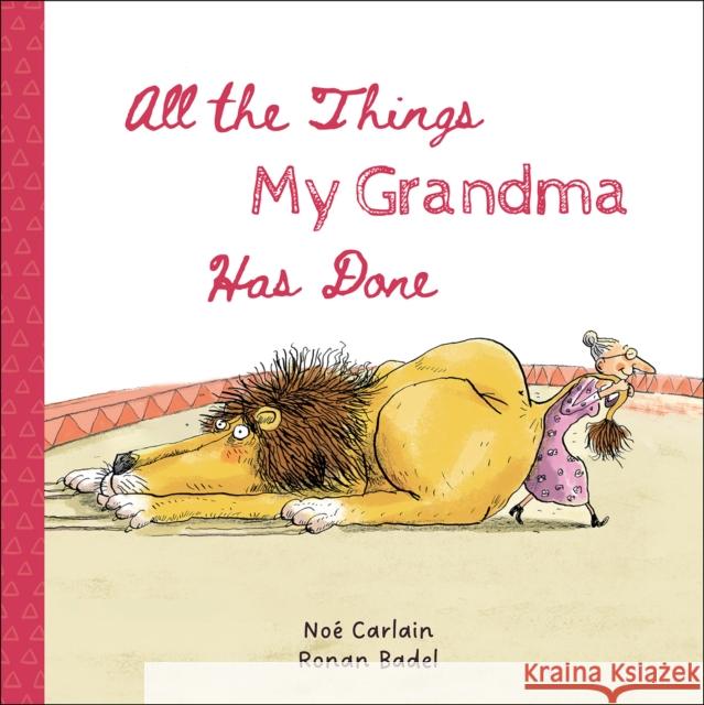 All the Things My Grandma Has Done Noe Carlain 9780764369179
