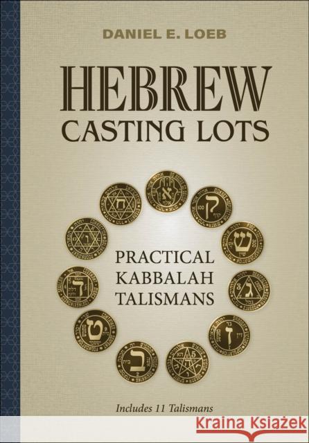 Hebrew Casting Lots: Practical Kabbalah Talismans (Book and Talisman Set) Daniel E. Loeb 9780764369346 Redfeather
