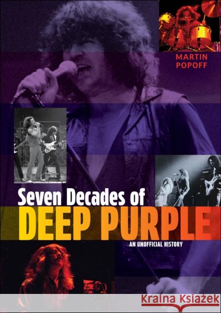 Seven Decades of Deep Purple: An Unofficial History Martin Popoff 9780764369919 Schiffer Publishing
