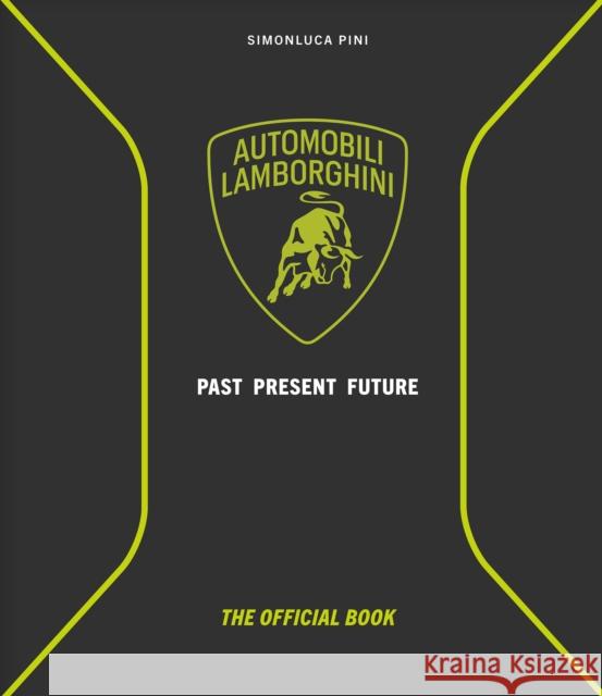 Automobili Lamborghini: Past, Present, Future Simonluca Pini 9780764370410 Schiffer Publishing