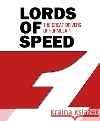 Lords of Speed: The Great Drivers of Formula 1 Roberto Gurian 9780764370632 Schiffer Publishing
