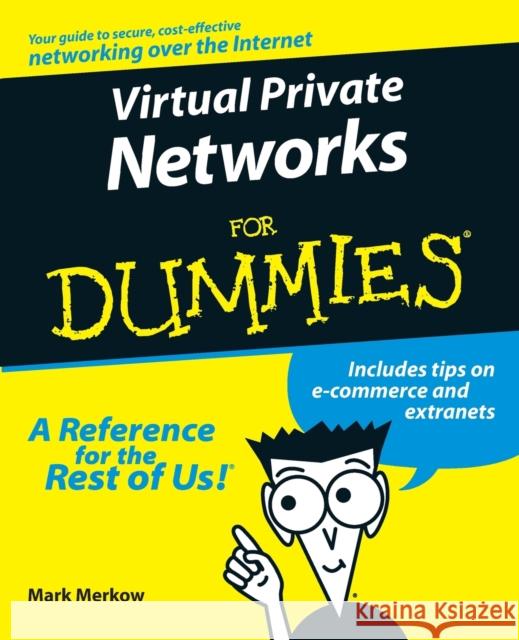 Virtual Private Networks for Dummies Merkow, Mark S. 9780764505904