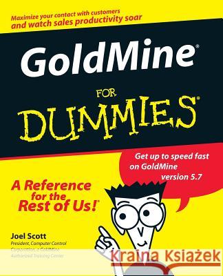GoldMine For Dummies Joel Scott 9780764506086 For Dummies