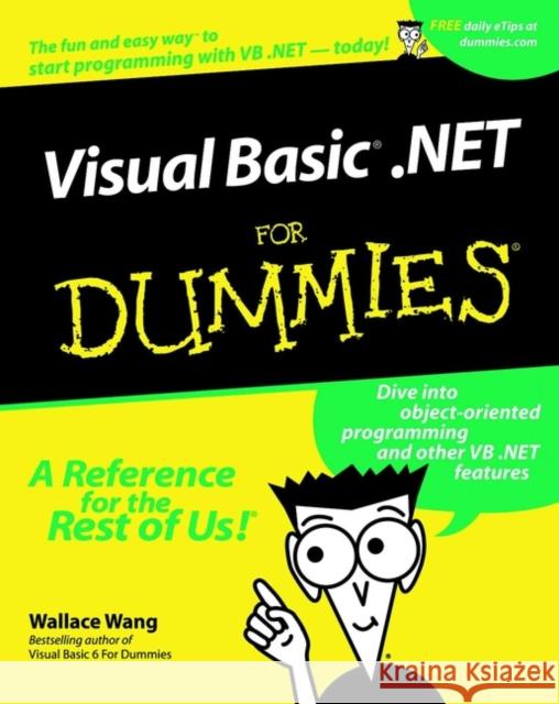 VisualBASIC .Net for Dummies Wang, Wallace 9780764508677