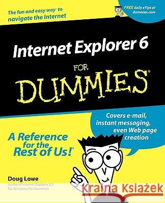 Internet Explorer 6 For Dummies Doug Lowe 9780764513442 For Dummies