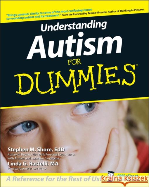 Understanding Autism for Dummies Shore, Stephen 9780764525476 John Wiley & Sons Inc