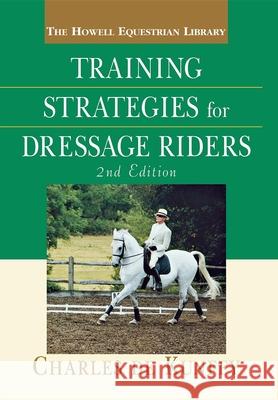 Training Strategies for Dressage Riders Charles de Kunffy Charles D 9780764526374 Howell Books