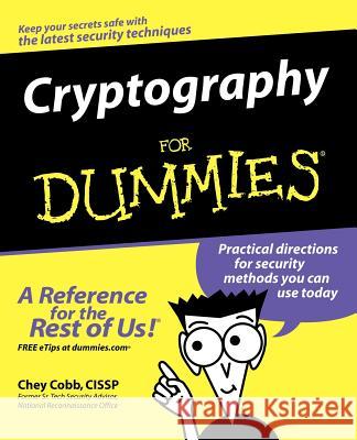 Cryptography for Dummies Cobb, Chey 9780764541889 0