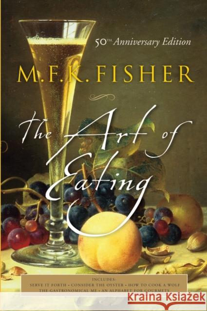 The Art of Eating: 50th Anniversary Edition M. F. K. Fisher Joan Reardon 9780764542619