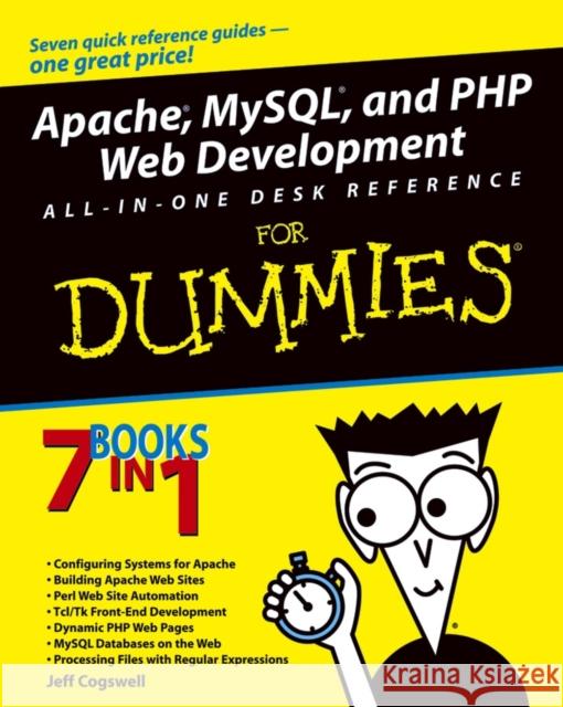 Apache, MySQL, and PHP Web Development All-In-One Desk Reference for Dummies Cogswell, Jeffrey M. 9780764549694 0