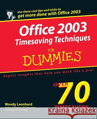 Office 2003 Timesaving Techniques For Dummies Woody Leonhard 9780764567612 