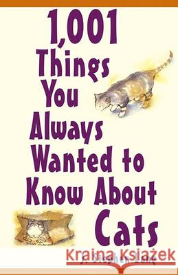 1,001 Things You Always Wanted to Know about Cats J. Stephen Lang 9780764569265