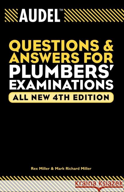 Audel Questions and Answers for Plumbers' Examinations Rex Miller Mark Richard Miller Jules Oravetz 9780764569982 Wiley Publishing