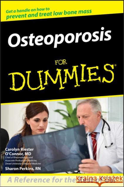 Osteoporosis for Dummies . O'Connor, Carolyn Riester 9780764576218 0