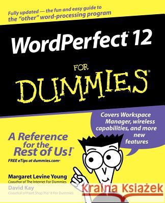 WordPerfect 12 For Dummies Margaret Levine Young Richard Wagner David C. Kay 9780764578083 